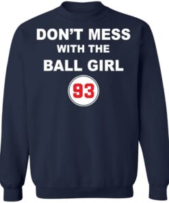 Don't mess with the ball girl 93 shirt Shirt Sweatshirt Long Sleeve Hoodie Tank Mug 3 Dont mess with the ball girl 93 shirt Shirt Sweatshirt Long Sleeve Hoodie Tank Mug 4