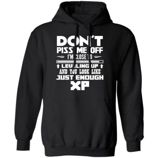 Don’t piss me off i’m close to leveling up shirt Shirt Sweatshirt Long Sleeve Hoodie Tank Mug