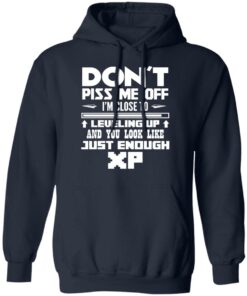 Don’t piss me off i’m close to leveling up shirt Shirt Sweatshirt Long Sleeve Hoodie Tank Mug