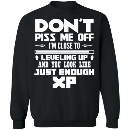 Don’t piss me off i’m close to leveling up shirt Shirt Sweatshirt Long Sleeve Hoodie Tank Mug