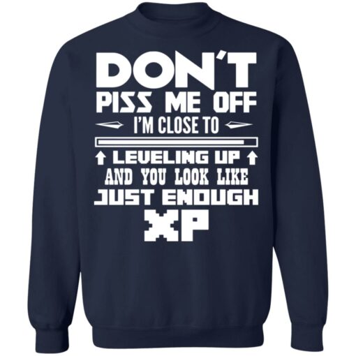 Don’t piss me off i’m close to leveling up shirt Shirt Sweatshirt Long Sleeve Hoodie Tank Mug