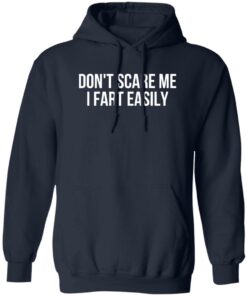 Don’t scare me i fart easily shirt Shirt Sweatshirt Long Sleeve Hoodie Tank Mug