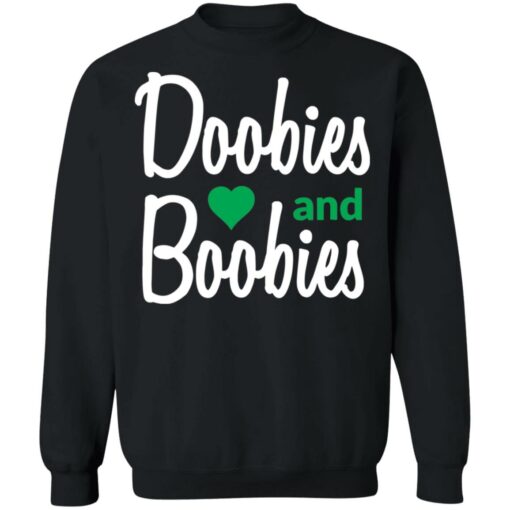 Doobies and boobies shirt Shirt Sweatshirt Long Sleeve Hoodie Tank Mug