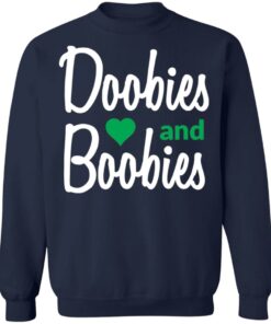 Doobies and boobies shirt Shirt Sweatshirt Long Sleeve Hoodie Tank Mug 5 Doobies and boobies shirt Shirt Sweatshirt Long Sleeve Hoodie Tank Mug 5