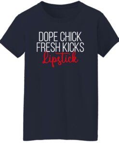 Dope chick fresh kicks lipstick shirt Shirt Sweatshirt Long Sleeve Hoodie Tank Mug 6 Dope chick fresh kicks lipstick shirt Shirt Sweatshirt Long Sleeve Hoodie Tank Mug 7