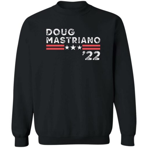 Doug Mastriano 2022 shirt Shirt Sweatshirt Long Sleeve Hoodie Tank Mug