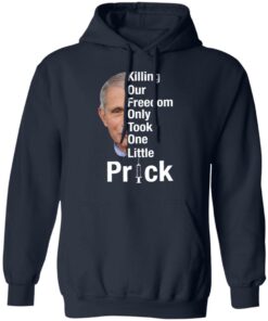 Dr Fauci killing our freedom only took one little prick shirt