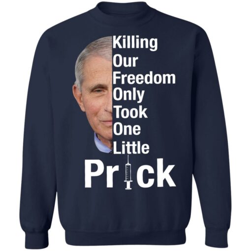 Dr Fauci killing our freedom only took one little prick shirt