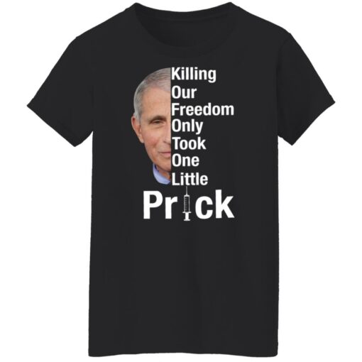 Dr Fauci killing our freedom only took one little prick shirt