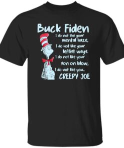 Dr Sesuss buck fiden i do not like your mental haze shirt Shirt Sweatshirt Long Sleeve Hoodie Tank Mug Dr Sesuss buck fiden i do not like your mental haze shirt Shirt Sweatshirt Long Sleeve Hoodie Tank Mug