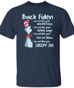 Dr Sesuss buck fiden i do not like your mental haze shirt Shirt Sweatshirt Long Sleeve Hoodie Tank Mug 4 Dr Sesuss buck fiden i do not like your mental haze shirt Shirt Sweatshirt Long Sleeve Hoodie Tank Mug 5