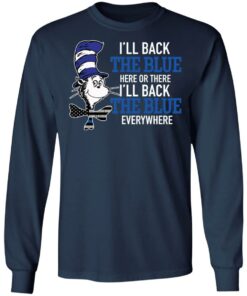 Dr Seuss I’ll back the blue here or there shirt Shirt Sweatshirt Long Sleeve Hoodie Tank Mug