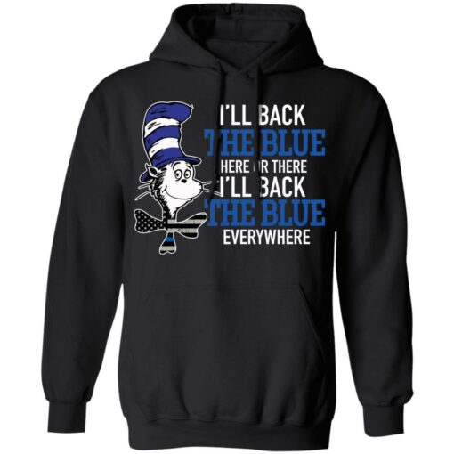 Dr Seuss I’ll back the blue here or there shirt Shirt Sweatshirt Long Sleeve Hoodie Tank Mug