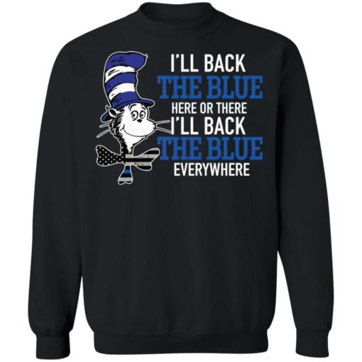 Dr Seuss I’ll back the blue here or there shirt Shirt Sweatshirt Long Sleeve Hoodie Tank Mug