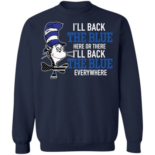 Dr Seuss I’ll back the blue here or there shirt Shirt Sweatshirt Long Sleeve Hoodie Tank Mug