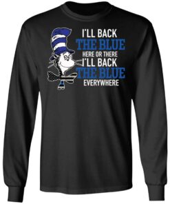 Dr Seuss I'll back the blue here or there shirt Shirt Sweatshirt Long Sleeve Hoodie Tank Mug 9 Dr Seuss Ill back the blue here or there shirt Shirt Sweatshirt Long Sleeve Hoodie Tank Mug 9
