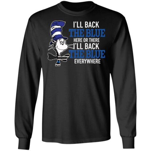 Dr Seuss I’ll back the blue here or there shirt Shirt Sweatshirt Long Sleeve Hoodie Tank Mug