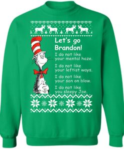Dr Seuss Let’s Go Brandon I Do Not Like Your Mental Haze Christmas Sweater Shirt