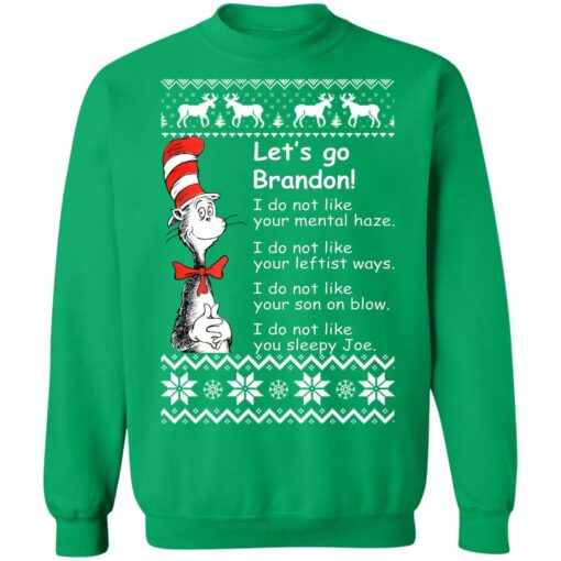 Dr Seuss Let’s Go Brandon I Do Not Like Your Mental Haze Christmas Sweater Shirt