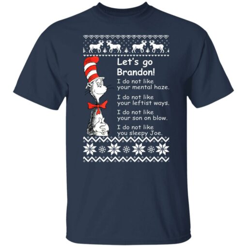 Dr Seuss Let’s Go Brandon I Do Not Like Your Mental Haze Christmas Sweater Shirt