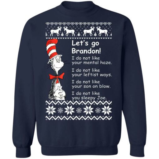 Dr Seuss Let’s Go Brandon I Do Not Like Your Mental Haze Christmas Sweater Shirt