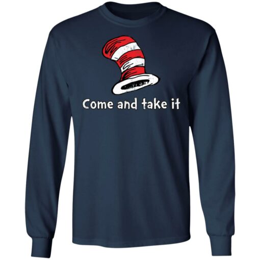 Dr Seuss come and take it shirt Shirt Sweatshirt Long Sleeve Hoodie Tank Mug