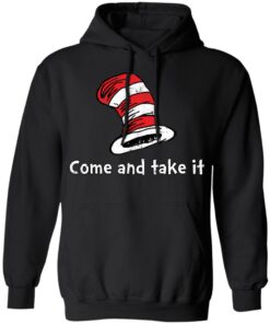 Dr Seuss come and take it shirt Shirt Sweatshirt Long Sleeve Hoodie Tank Mug 2 Dr Seuss come and take it shirt Shirt Sweatshirt Long Sleeve Hoodie Tank Mug 2