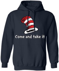 Dr Seuss come and take it shirt Shirt Sweatshirt Long Sleeve Hoodie Tank Mug 3 Dr Seuss come and take it shirt Shirt Sweatshirt Long Sleeve Hoodie Tank Mug 3