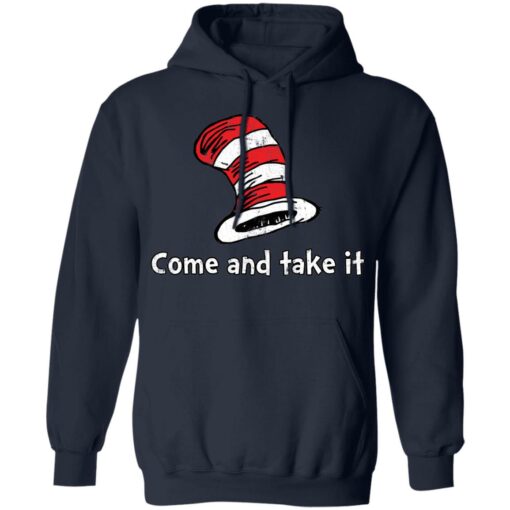 Dr Seuss come and take it shirt Shirt Sweatshirt Long Sleeve Hoodie Tank Mug