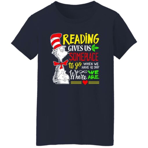 Dr Seuss reading gives us someplace to go shirt Shirt Sweatshirt Long Sleeve Hoodie Tank Mug