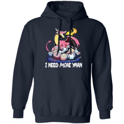 Dragon i need more yarn shirt Shirt Sweatshirt Long Sleeve Hoodie Tank Mug