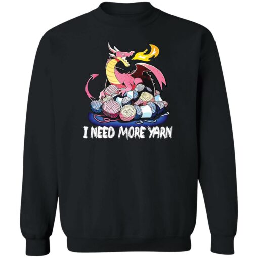 Dragon i need more yarn shirt Shirt Sweatshirt Long Sleeve Hoodie Tank Mug