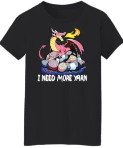 Dragon i need more yarn shirt Shirt Sweatshirt Long Sleeve Hoodie Tank Mug 5 Dragon i need more yarn shirt Shirt Sweatshirt Long Sleeve Hoodie Tank Mug 6
