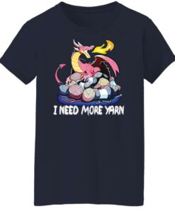 Dragon i need more yarn shirt Shirt Sweatshirt Long Sleeve Hoodie Tank Mug 6 Dragon i need more yarn shirt Shirt Sweatshirt Long Sleeve Hoodie Tank Mug 7