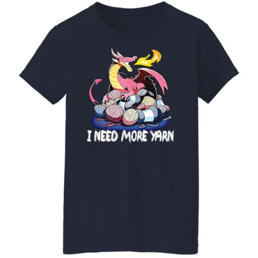 Dragon i need more yarn shirt Shirt Sweatshirt Long Sleeve Hoodie Tank Mug