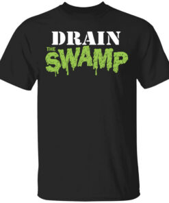 Drain The Swamp Shirt, Hoodie, Sweatshirt Shirt Sweatshirt Long Sleeve Hoodie Tank Mug Drain The Swamp Shirt, Hoodie, Sweatshirt Shirt Sweatshirt Long Sleeve Hoodie Tank Mug
