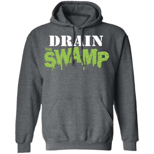 Drain The Swamp Shirt, Hoodie, Sweatshirt Shirt Sweatshirt Long Sleeve Hoodie Tank Mug