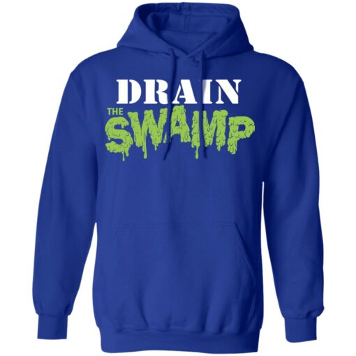 Drain The Swamp Shirt, Hoodie, Sweatshirt Shirt Sweatshirt Long Sleeve Hoodie Tank Mug