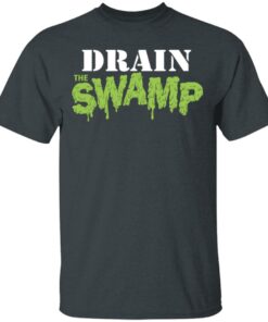 Drain The Swamp Shirt, Hoodie, Sweatshirt Shirt Sweatshirt Long Sleeve Hoodie Tank Mug 9 Drain The Swamp Shirt Hoodie Sweatshirt Shirt Sweatshirt Long Sleeve Hoodie Tank Mug 6