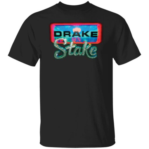 Drake on stake shirt Shirt Sweatshirt Long Sleeve Hoodie Tank Mug