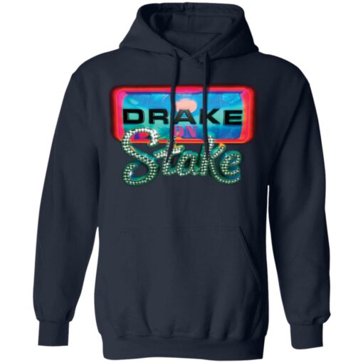 Drake on stake shirt Shirt Sweatshirt Long Sleeve Hoodie Tank Mug