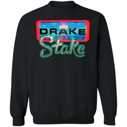 Drake on stake shirt Shirt Sweatshirt Long Sleeve Hoodie Tank Mug