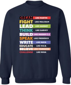 Dream like martin fight like malcolm lead like harriet think shirt 3 Dream like martin fight like malcolm lead like harriet think shirt 4