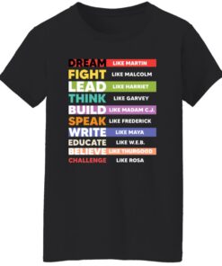 Dream like martin fight like malcolm lead like harriet think shirt 6 Dream like martin fight like malcolm lead like harriet think shirt 7