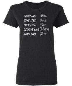 Dress like Alexis love like David talk like Moira shirt Shirt Sweatshirt Long Sleeve Hoodie Tank Mug 7 Dress like Alexis love like David talk like Moira shirt Shirt Sweatshirt Long Sleeve Hoodie Tank Mug 7