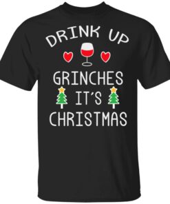 Drink Up Grinches It’s Christmas Shirt Sweatshirt Long Sleeve Hoodie Tank Mug Drink Up Grinches It’s Christmas Shirt Sweatshirt Long Sleeve Hoodie Tank Mug
