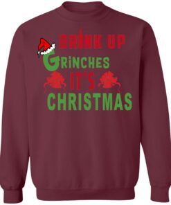 Drink Up Grinches It's Christmas Sweater Shirt Sweatshirt Long Sleeve Hoodie Tank Mug 3 Drink Up Grinches Its Christmas Sweater Shirt Sweatshirt Long Sleeve Hoodie Tank Mug 3