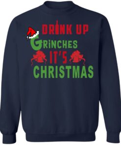 Drink Up Grinches It's Christmas Sweater Shirt Sweatshirt Long Sleeve Hoodie Tank Mug 4 Drink Up Grinches Its Christmas Sweater Shirt Sweatshirt Long Sleeve Hoodie Tank Mug 4