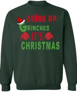 Drink Up Grinches It's Christmas Sweater Shirt Sweatshirt Long Sleeve Hoodie Tank Mug 5 Drink Up Grinches Its Christmas Sweater Shirt Sweatshirt Long Sleeve Hoodie Tank Mug 5