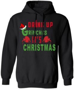 Drink Up Grinches It's Christmas Sweater Shirt Sweatshirt Long Sleeve Hoodie Tank Mug 9 Drink Up Grinches Its Christmas Sweater Shirt Sweatshirt Long Sleeve Hoodie Tank Mug 9